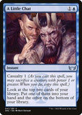 A Little Chat SNC 47 NM Magic: The Gathering